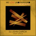 DJ John Garcia - Deep Space (Original Mix)