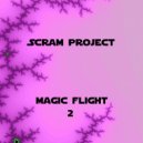 sCRAM pROJECT - Magic flight 2 (Original Mix)