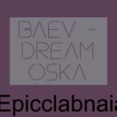 Baev - Dream Oska
