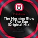 P.Andonov - The Morning Glow Of The Sun (Original Mix)