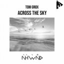 Tom Grox - Across the Sky (Extended Mix)