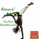 Aimore\' - Too Late (Brazilian mix)