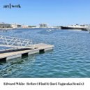 Edward White - Before I Find It
