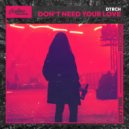 DTRCH - Don\'t Need Your Love (Original Mix)