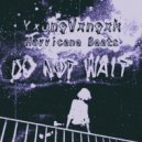 EMXCIATED & Hurricane Beats - Do Not Wait ()