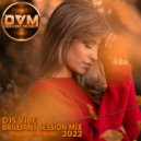 Djs Vibe - Brilliant Session Mix 2022 (Hussein Arbabi) ()