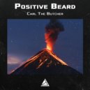 Positive beard - Carl the Butcher (Original Mix)