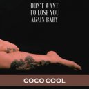 Coco Cool - Don\'t Want To Lose You Again Baby (Original Mix)
