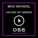 Bad School - House Of Negro