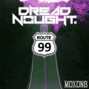 Dreadnought - Route 99 (Original Mix)