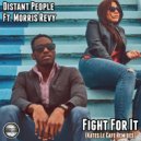 Distant People Ft. Morris Revy - Fight For It