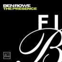 Ben Rowe - The Presence (Original Mix)