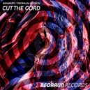 NEAMARTI, Reoralin Division - Cut The Cord (Original Mix)