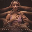 Aria Fenix - ¿Para Qué Luchar?