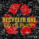 Recycler One & Tripple B - Love Pump (feat. Tripple B) ()
