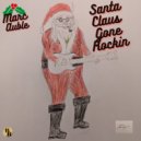 Marc Auble - Santa Claus Gone Rockin ()