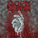 Dope Injection - Catharsis ()