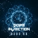 Dope Injection - Deus Ex ()
