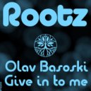 Olav Basoski - Give In To Me (Extended Mix)