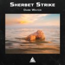 Sherbet Strike - Dark Water (Original Mix)