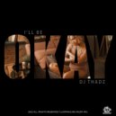 Dj Thadz - I'll Be Okay