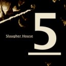 Slaughter House 5 & Ben Francis - SSR_2