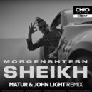 MORGENSHTERN - Sheikh (Matur & John Light Radio Edit)