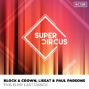 Block & Crown, Lissat & Paul Parsons - This Is My Last Dance