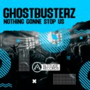 Ghostbusterz - Nothing Gonne Stop Us