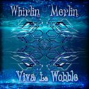 Whirlin Merlin - Don't waste a wobble, wobble your waist