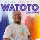 Moseh Drummist - Watoto ()