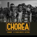 Kamare'e & KaKa Mlezii & JaySoul - Chorea (feat. KaKa Mlezii & JaySoul)