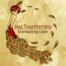 Jazz Togetherness - Everlasting Love ()