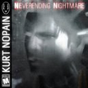 KURT NOPAIN - NEVERENDING NIGHTMARE ()