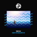DIM FLO - Keep On Dreamin\' (Original Mix)