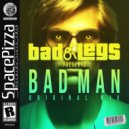 Bad Legs - Bad Man (Original Mix)