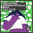 Max Styler, Anthony Attalla & BRUX - Talk To Me