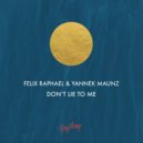 Felix Raphael, Yannek Maunz - Don't Lie To Me