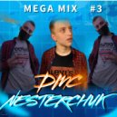 DMC NESTERCHUK - MEGA MIX #3 ()