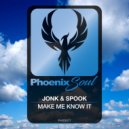 Jonk & Spook - Make Me Know It