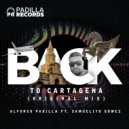 Alfonso Padilla & Samuelito Gomez - Back To Cartagena (feat. Samuelito Gomez) (Original Mix)