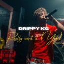 Drippy KG - Really want it (Yeh)
