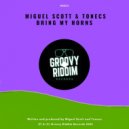 Miguel Scott, TONECS - Bring My Horns