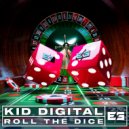 Kid Digital - Roll The Dice (Original Mix)