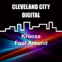 Kroose - Fool Around