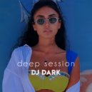Dj Dark - Deep Session (November 2022) (Deep Mix)
