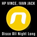 HP Vince, Ivan Jack - Disco All Night Long