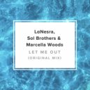 LaNesra, Sol Brothers & Marcella Woods - Let Me Out
