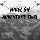 Mikel GH - Adventure Twig (Original Mix)