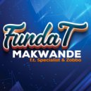 Funda T & Specialist & Zobbo - Makwande (feat. Specialist & Zobbo) ()